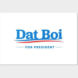 Dat Boi For President Posters and Art